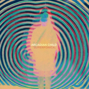 Superfonica by Arcadian Child