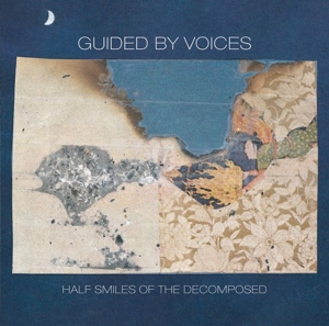 Half Smiles of the Decomposed by Guided By Voices