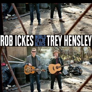 World Full of Blues by Ickes, Rob