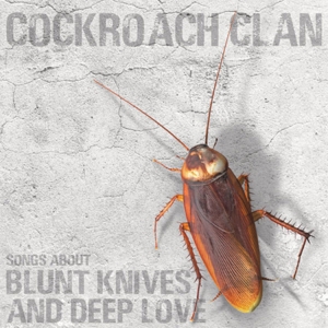 Songs About Blunt Knives and Deep Love by Cockroach Clan