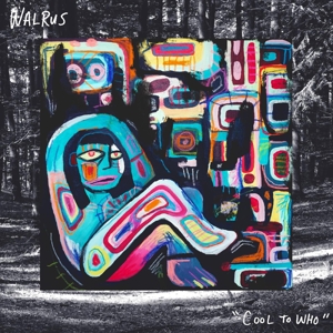 Cool To Who by Walrus