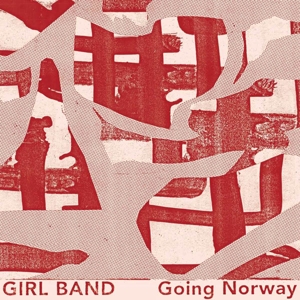 Going Norway by Girl Band