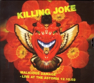 Malicious Damage - Live At the Astoria 12.10.03 by Killing Joke