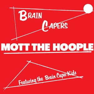 Brain Capers by Mott the Hoople
