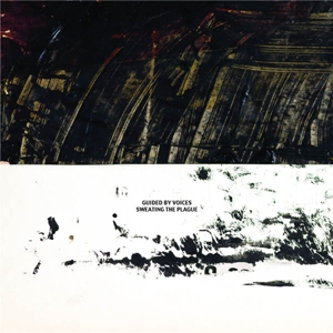 Sweating the Plague by Guided By Voices