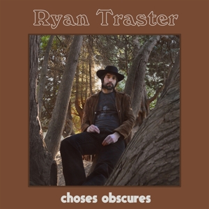 Choses Obscures by Traster, Ryan