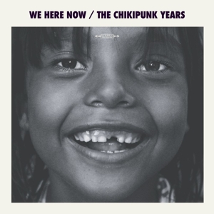 Chikipunk Years by We Here Now