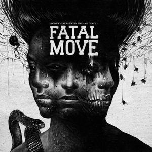 Somewhere Between Life.. by Fatal Move