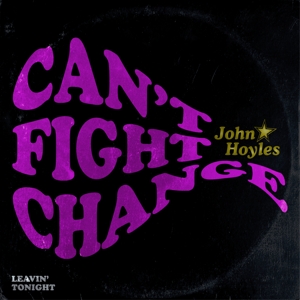 Can't Fight Change/Leavin' Tonight by Hoyles, John