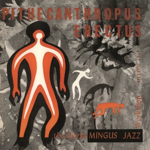 Pithecanthropus Erectus by Mingus, Charles