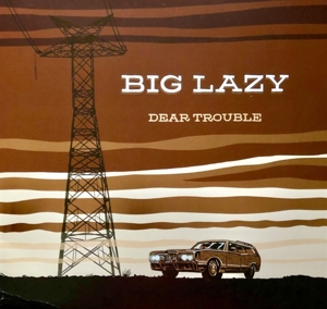Dear Trouble by Big Lazy