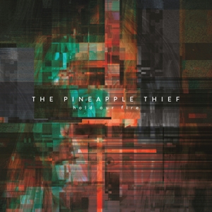 Hold Our Fire by Pineapple Thief
