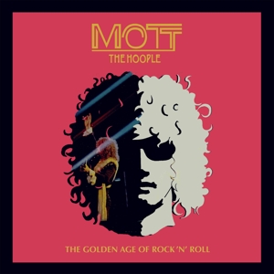 Golden Age of Rock 'N Roll by Mott the Hoople
