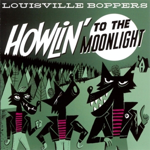 Howlin' To the Moonlight by Louisville Boppers