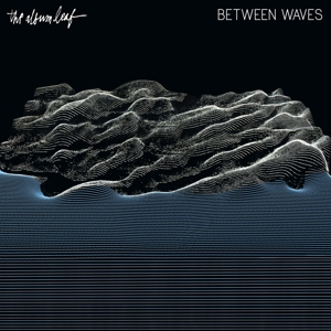 Between Waves by Album Leaf