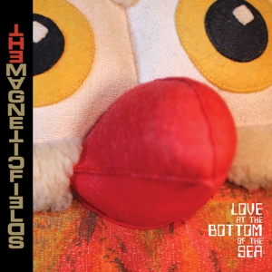 Love At the Bottom of the Sea by Magnetic Fields