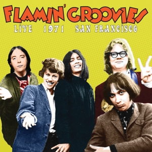 Live 1971 San Francisco by Groovies, Flamin