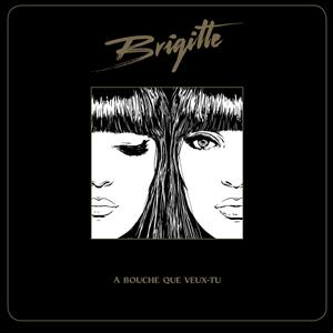 A Bouche Que Veux-Tu by Brigitte