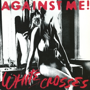 White Crosses by Against Me!