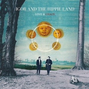 Love & Chaos by Igor and the Hippie Land