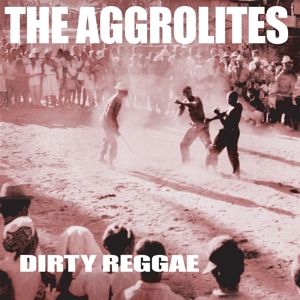 Dirty Reggae by Aggrolites, the