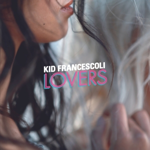 Lovers by Kid Francescoli