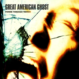 Power Through Terror by Great American Ghost