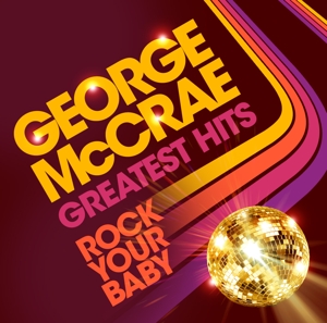 Rock Your Baby: Greatest Hits by McCrae, George