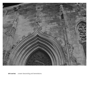 Unseen Decending & Lamentation by Serries, Dirk