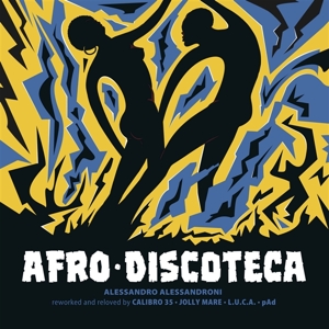 Afro Discoteca Reworked & Reloved By Calibro 35 by Alessandroni, Alessandro