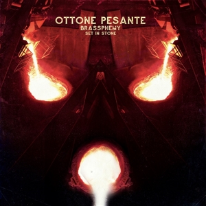 Brassphemy Set In Stone by Ottone Pesante