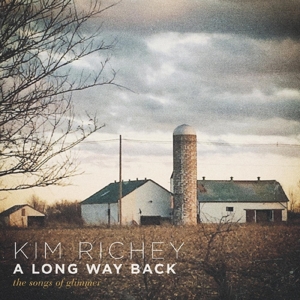 A Long Way Back: the Songs of Glimmer by Richey, Kim