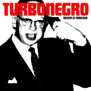 Never is Forever by Turbonegro