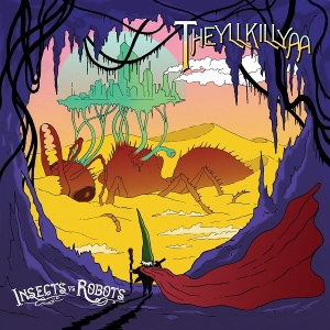 Theyllkillya by Insects Vs. Robots
