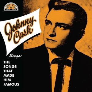 Sings the Songs That Made Him Famous by Cash, Johnny