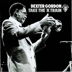 Take the a Train by Gordon, Dexter