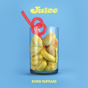 Juice by Born Ruffians