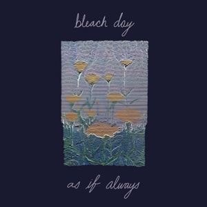 As If Always by Bleach Day
