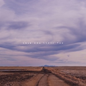 Love and Leave You by 100 Mile House