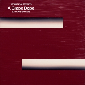 Arthur King Presents a Grape Dope: Backyard Bangers