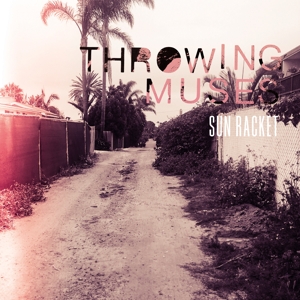 Sun Racket by Throwing Muses
