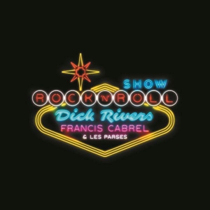 Dick Rivers Francis Cabrel Et Les P by Rivers, Dick & Fra...