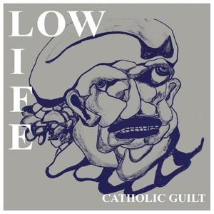 7-Catholic Guilt by Low Life