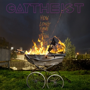 How Long Have I Been On Fire? by Gaytheist