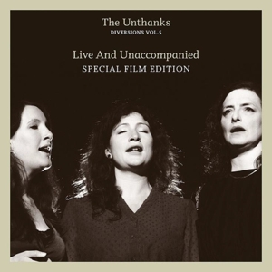 Diversions Vol.5 - Live and Unaccompanied by Unthanks