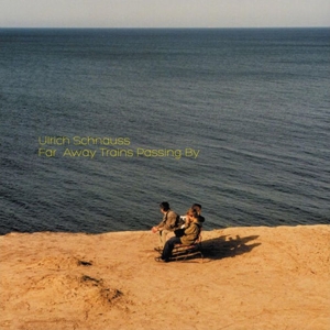 Far Away Trains Passing By by Schnauss, Ulrich -&Amp...
