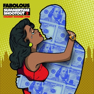 Summetime Shootout 3: Coldest Summer Ever by Fabolous