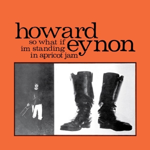 So What If I'm Standing In Apricot Jam by Eynon, Howard