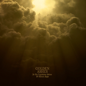 In the Lugubrious Silence of Eternal Night by Golden Ashes