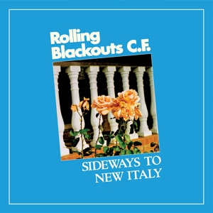 Sideways To New Italy by Rolling Blackouts Coas...